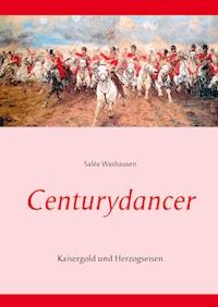 Centurydancer - Saléa Washausen - E-Book