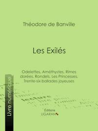 Les Exilés - Théodore De Banville - E-Book