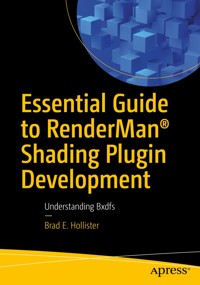 Essential Guide to RenderMan® Shading Plugin Development - Brad E. Hollister - E-Book