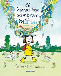 El maravilloso sombrero de María - Satoshi Kitamura - E-Book