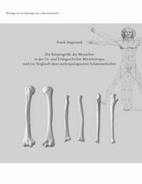 Die Körpergröße der Menschen in der Ur- und Frühgeschichte Mitteleuropas und ein Vergleich ihrer anthropologischen Schätzmethoden - Frank Siegmund - E-Book