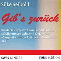 Gib's zurück - Silke Seibold - Hörbuch