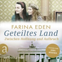 Geteiltes Land - Zwischen Hoffnung und Aufbruch - Roman einer deutschen Familie - Die DDR-Saga, Band 3 (Ungekürzt) - Farina Eden - Hörbuch