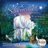 Silberwind, das weiße Einhorn (Band 10) - Die Magie der Meermädchen - Sandra Grimm - Hörbuch