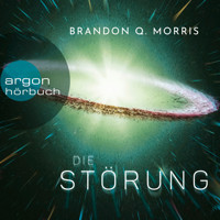 Die Störung - Die Störung, Band 1 (Ungekürzte Lesung) - Brandon Q. Morris - Hörbuch