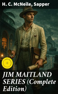 JIM MAITLAND SERIES (Complete Edition) - H. C. Mcneile - E-Book