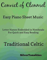Convict of Clonmel Easy Piano Sheet Music - SilverTonalities - E-Book