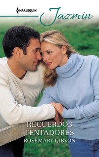 Recuerdos tentadores - Rosemary Gibson - E-Book
