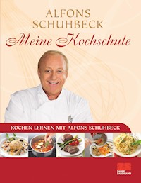 Meine Kochschule - Alfons Schuhbeck - E-Book