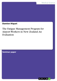 The Fatigue Management Program for Airport Workers in New Zealand. An Evaluation - Damien Hiquet - E-Book