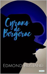 Cyrano de Bergerac - Edmond de Rostand - E-Book