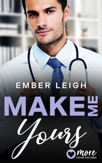 Make Me Yours - Ember Leigh - E-Book