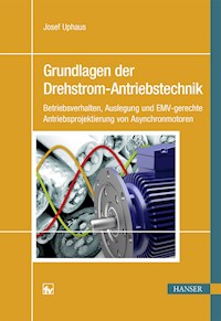 Grundlagen der Drehstrom-Antriebstechnik - Josef Uphaus - E-Book