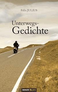 Unterwegs-Gedichte - Julius Felix - E-Book