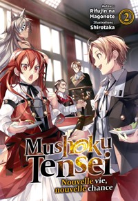 Mushoku Tensei : Nouvelle vie, nouvelle chance (Francais Light Novel) : Tome 2 - Rifujin Na Magonote - E-Book