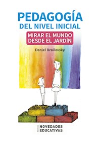 Pedagogía del nivel inicial: mirar el mundo desde el jardín - Daniel Brailovsky - E-Book