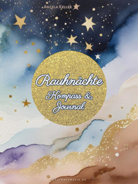 Rauhnächte Kompass & Journal - Angela Keller - E-Book