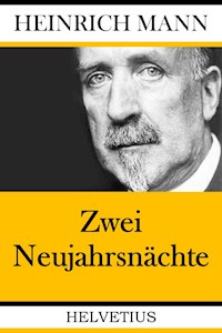 Zwei Neujahrsnächte - Heinrich Mann - E-Book