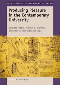 Producing Pleasure in the Contemporary University - - E-Book