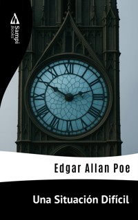 Una Situación Difícil - Edgar Allan Poe - E-Book
