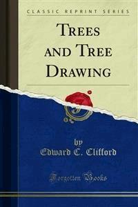 Trees and Tree Drawing - Edward C. Clifford - E-Book