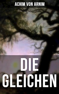 Die Gleichen - Achim von Arnim - E-Book