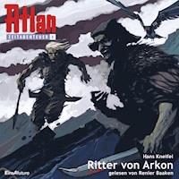 Atlan Zeitabenteuer 08: Ritter von Arkon - Hans Kneifel - Hörbuch