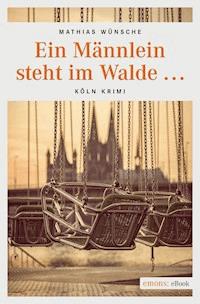 Ein Männlein steht im Walde … - Mathias Wünsche - E-Book