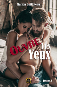 Ouvre les yeux - Tome 2 - Marion Guilloteau - E-Book