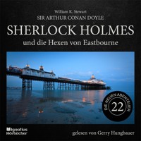 Sherlock Holmes und die Hexen von Eastbourne (Die neuen Abenteuer, Folge 22) - Sir Arthur Conan Doyle - Hörbuch