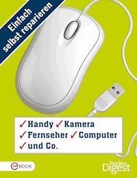 Einfach selbst reparieren - Handy, Kamera, Fernseher, Computer und Co. -  - E-Book