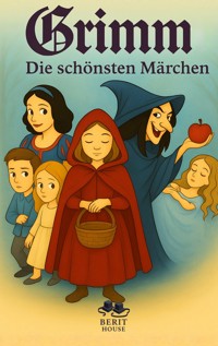 Die schönsten Märchen der Brüder Grimm - Brüder Grimm - E-Book