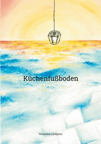 Küchenfußboden - Veronika Lindgren - E-Book
