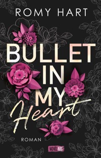 Bullet in my Heart - Romy Hart - E-Book