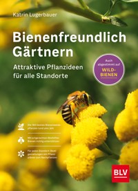 Bienenfreundlich Gärtnern - Katrin Lugerbauer - E-Book