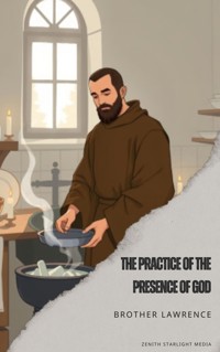 The Practice of the Presence of God - Brother Lawrence - kostenlos E-Book