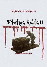 Blutige Kohle II - Rainer W. Grimm - E-Book