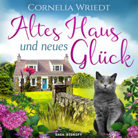 Altes Haus und neues Glück - Cornelia Wriedt - Hörbuch