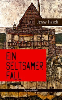 Ein seltsamer Fall (Mystery-Krimi) - Jenny Hirsch - E-Book