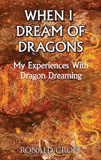 When I Dream of Dragons - Ronald Croft - E-Book