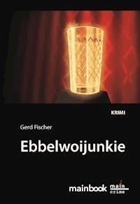 Ebbelwoijunkie: Kommissar Rauscher 9 - Gerd Fischer - E-Book