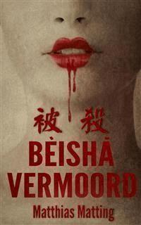 Beisha, Vermoord! - Matthias Matting - E-Book