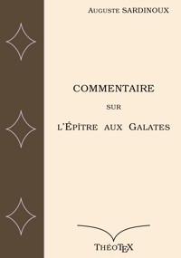Commentaire sur l'Épître aux Galates - Auguste Sardinoux - E-Book