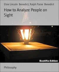 How to Analyze People on Sight - Elsie Lincoln Benedict - E-Book
