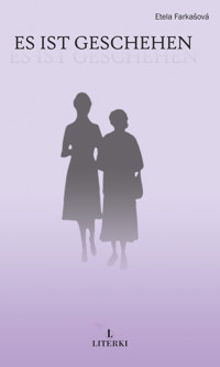 Es ist geschehen - Etela Farkašová - E-Book
