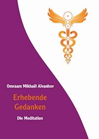 Erhebende Gedanken - Die Meditation - Omraam Mikhaël Aïvanhov - E-Book