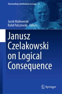Janusz Czelakowski on Logical Consequence -  - E-Book