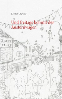 Und freitags kommt der Austernwagen - Kerstin Chavent - E-Book