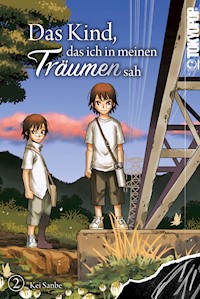 Das Kind, das ich in meinen Träumen sah, Band 02 - Kei Sanbe - E-Book