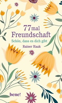 77 mal Freundschaft - Rainer Haak - E-Book